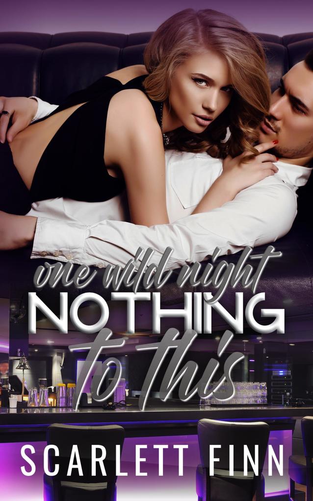 Nothing to This Prequel: One Wild Night (Nothing to... #8)