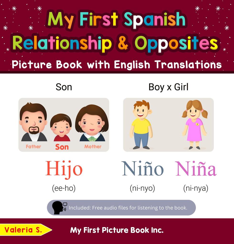 My First Spanish Relationships & Opposites Picture Book with English Translations (Teach & Learn Basic Spanish words for Children #11)