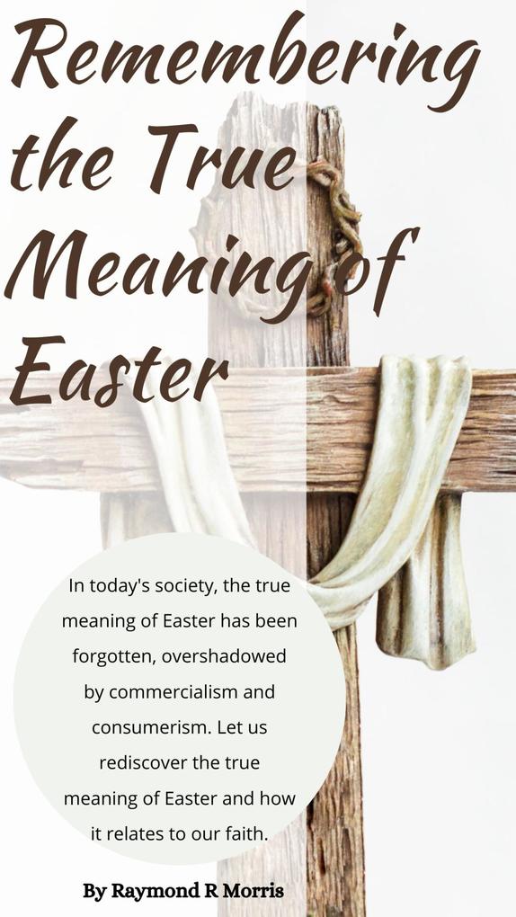 Remembering the True Meaning of Easter