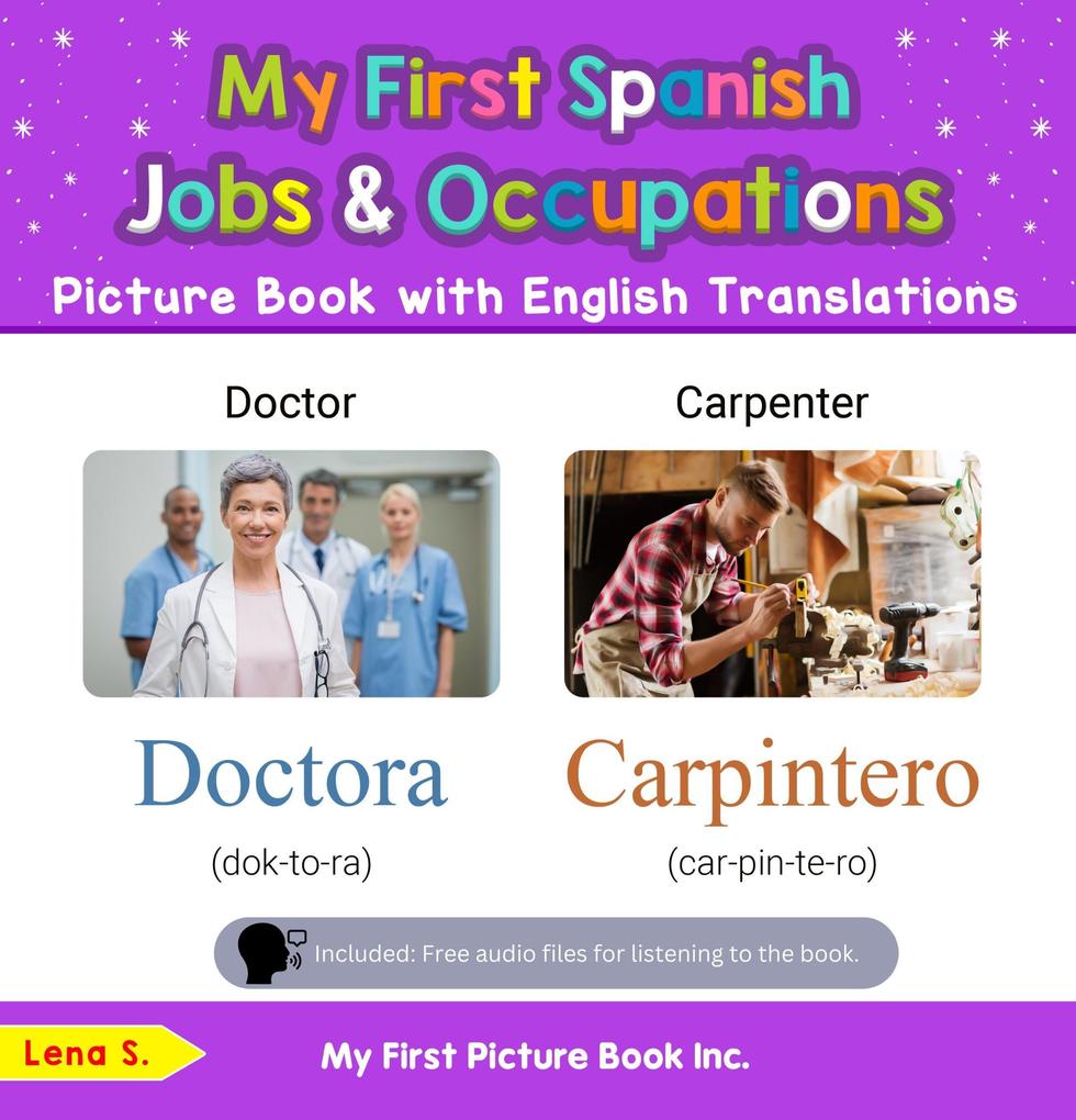 My First Spanish Jobs and Occupations Picture Book with English Translations (Teach & Learn Basic Spanish words for Children #10)
