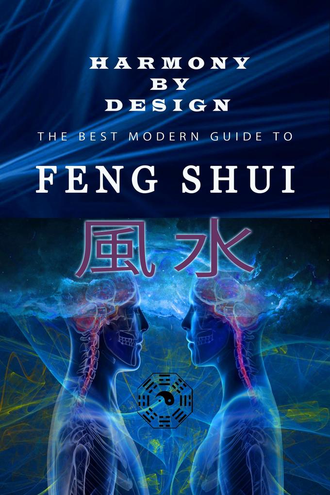 Harmony by Design A Modern Guide to Feng Shui