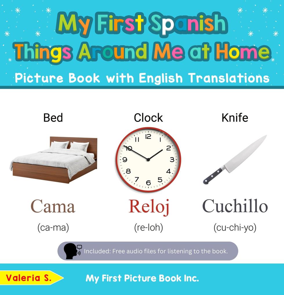 My First Spanish Things Around Me at Home Picture Book with English Translations (Teach & Learn Basic Spanish words for Children #13)