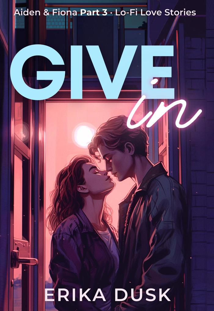 Give In (Lo-F Stories #3)