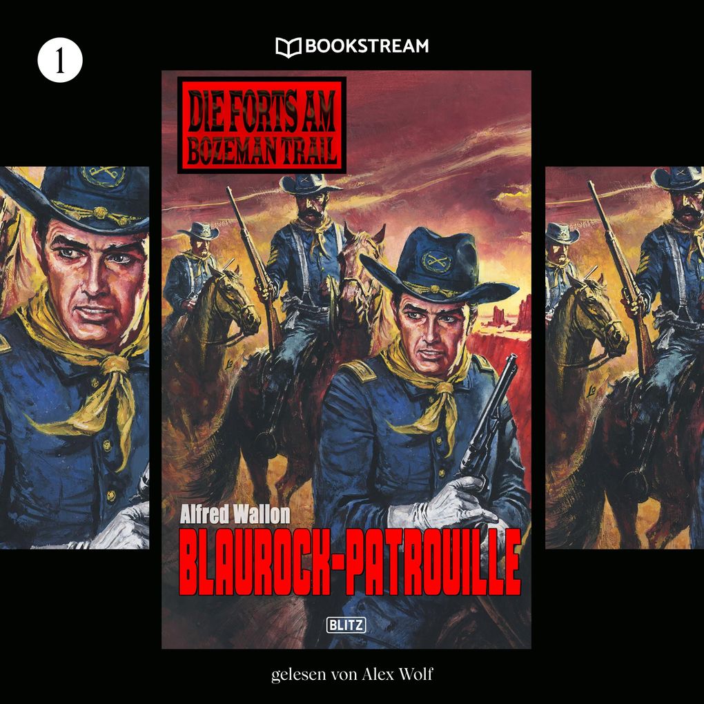 Die Forts am Bozeman Trail Folge 1: Blaurock-Patrouille