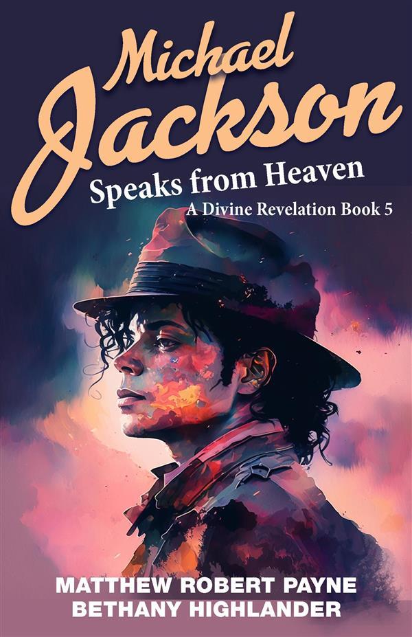 Michael Jackson Speaks from Heaven