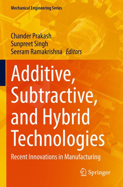 Additive Subtractive and Hybrid Technologies