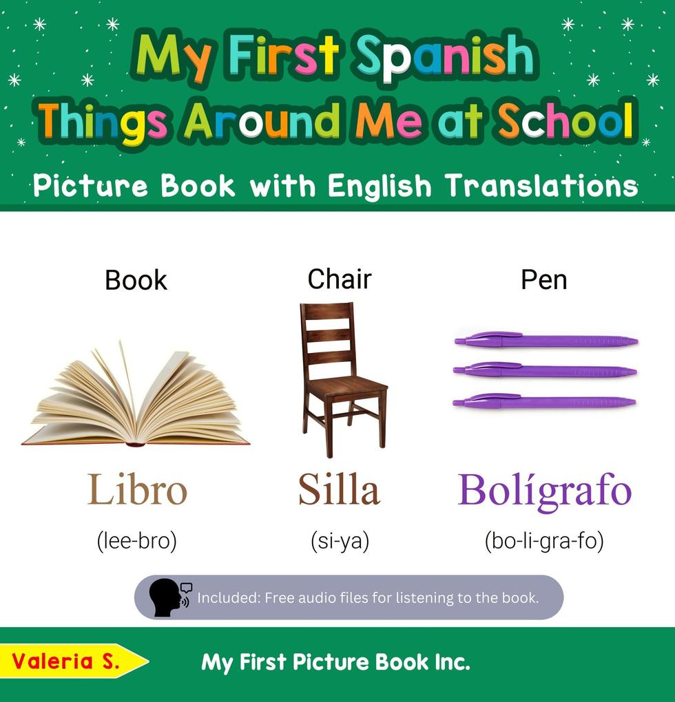 My First Spanish Things Around Me at School Picture Book with English Translations (Teach & Learn Basic Spanish words for Children #14)