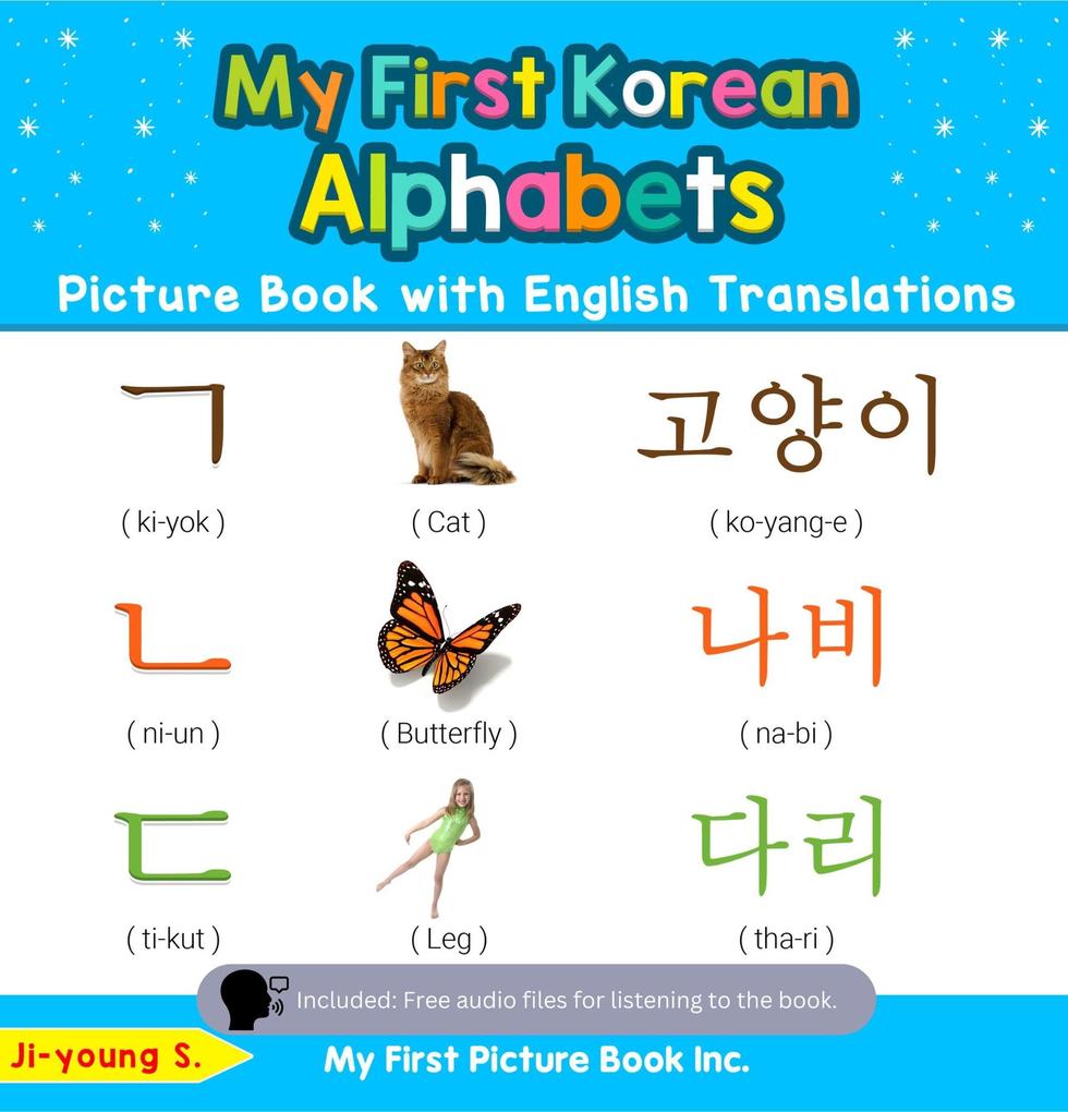 My First Korean Alphabets Picture Book with English Translations (Teach & Learn Basic Korean words for Children #1)