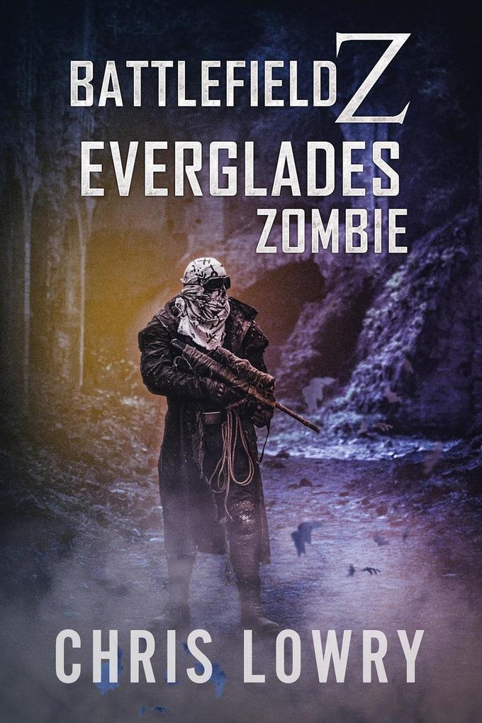 Everglades Zombie - (The Battlefield Z Series)
