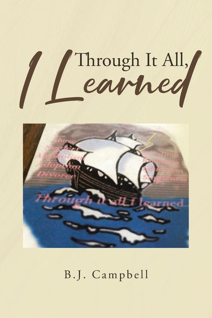 Through It All I Learned