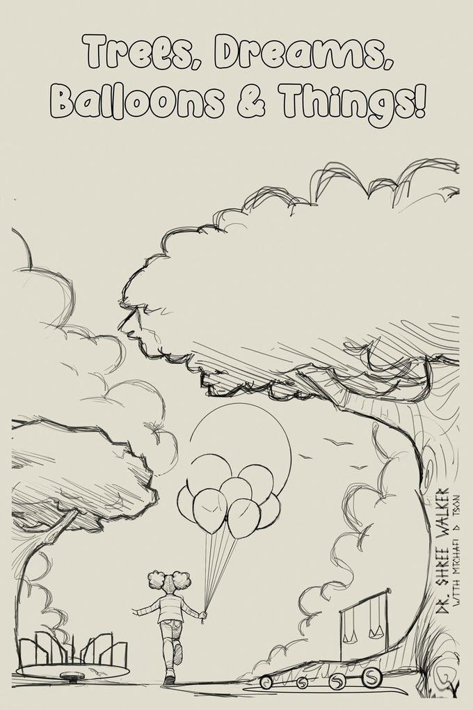 Trees Dreams Balloons & Things!
