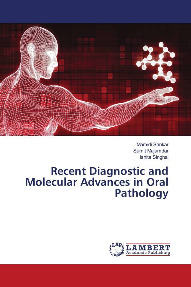 Recent Diagnostic and Molecular Advances in Oral Pathology