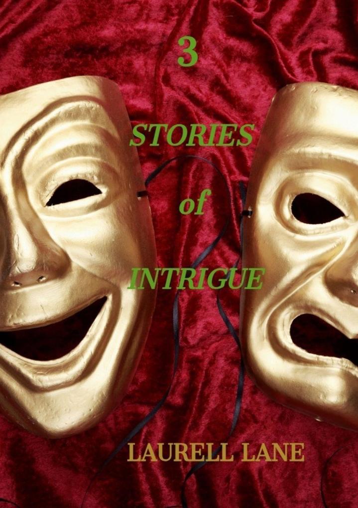 3 Stories of Intrigue