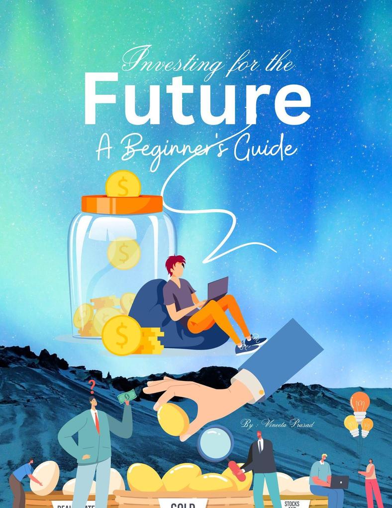 Investing for the Future: A Beginner‘s Guide (Investment #1)