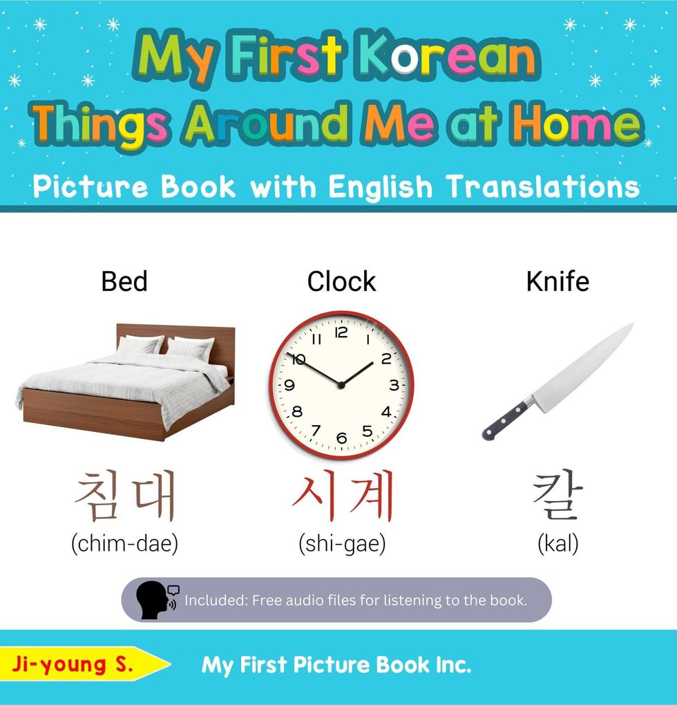 My First Korean Things Around Me at Home Picture Book with English Translations (Teach & Learn Basic Korean words for Children #13)
