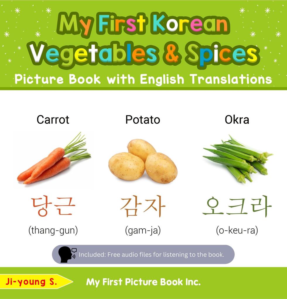 My First Korean Vegetables & Spices Picture Book with English Translations (Teach & Learn Basic Korean words for Children #4)