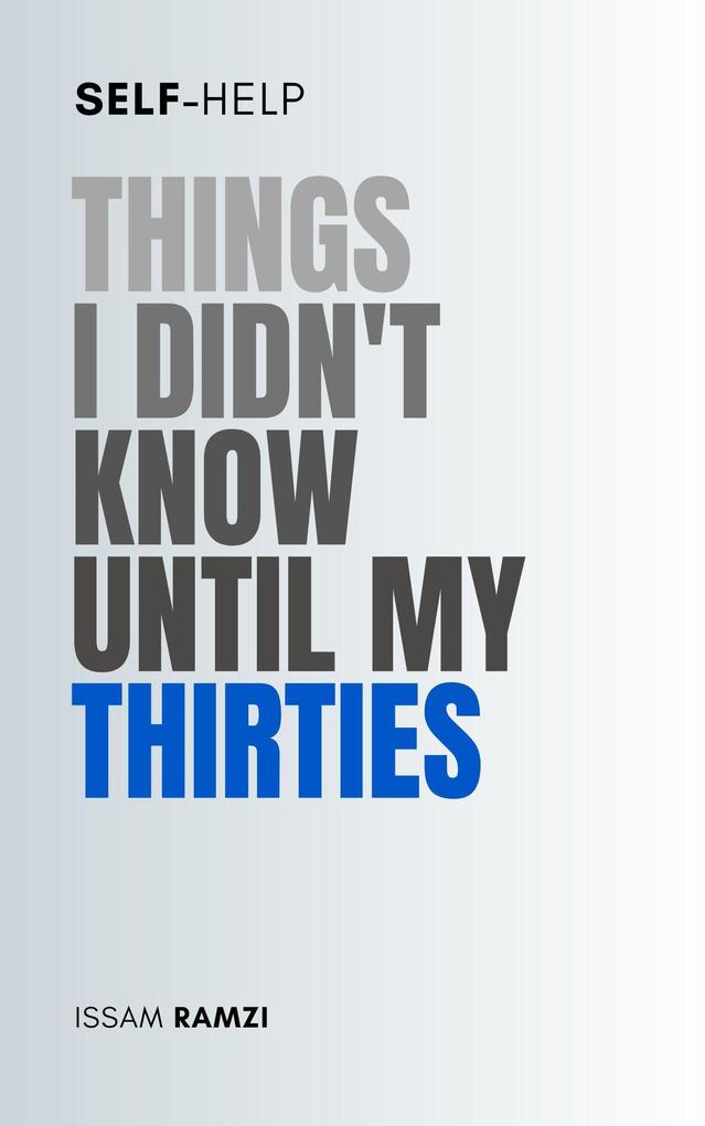 Things I Didn‘t Know Until My Thirties