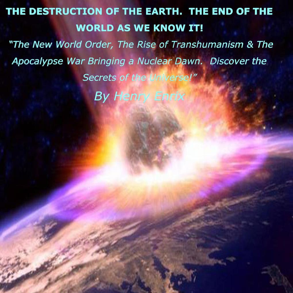 THE DESTRUCTION OF THE EARTH