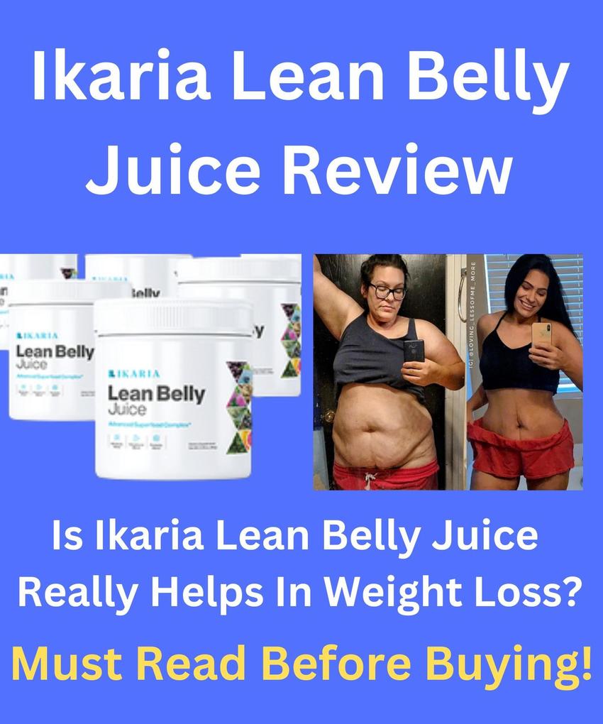 Ikaria Lean Belly Juice Review - Is Ikaria Juice Really Helps In Weight Loss ? Real Customer Review - Must Read Before Buying !