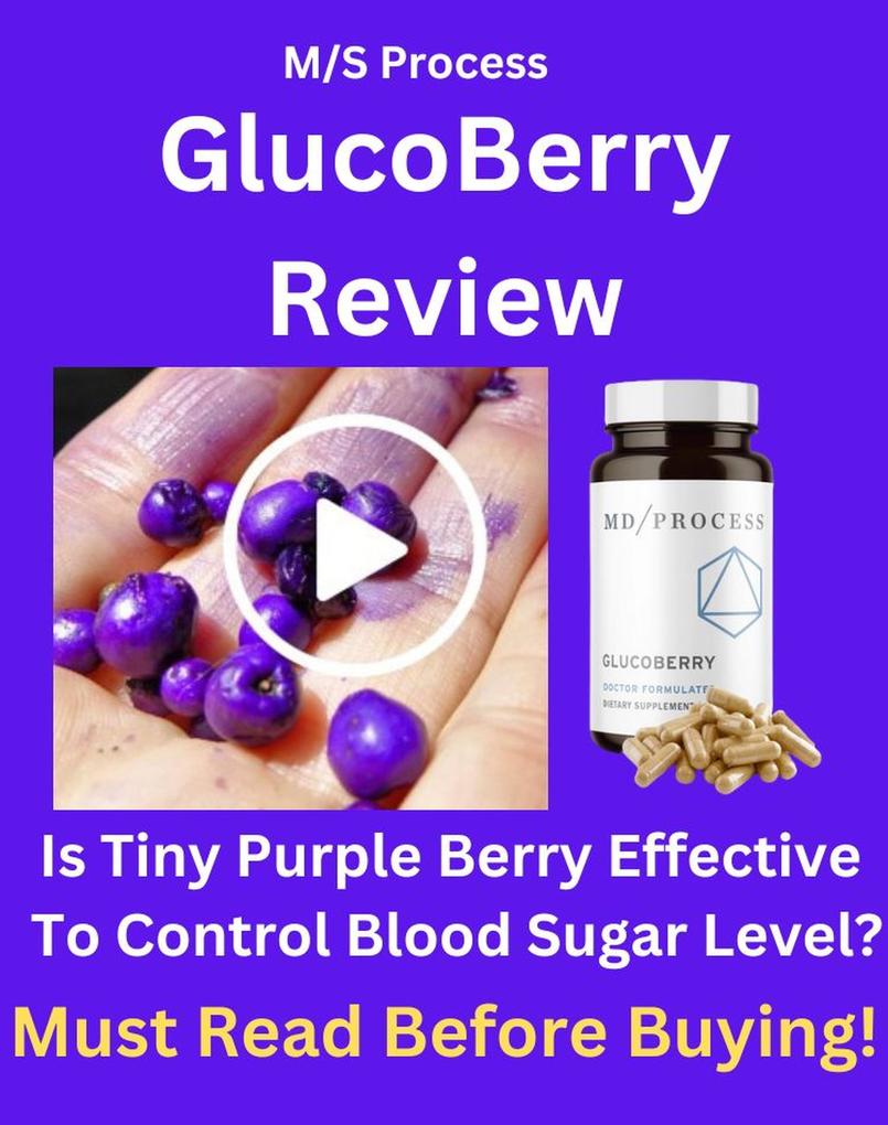 GlucoBerry Review - Is Tiny Purple Berry Effective To Control Blood Sugar Level? Must Read Before Buying!