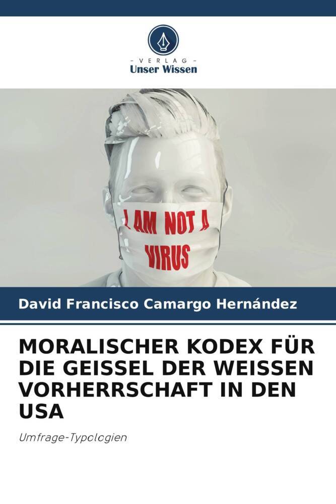 MORALISCHER KODEX FÜR DIE GEISSEL DER WEISSEN VORHERRSCHAFT IN DEN USA
