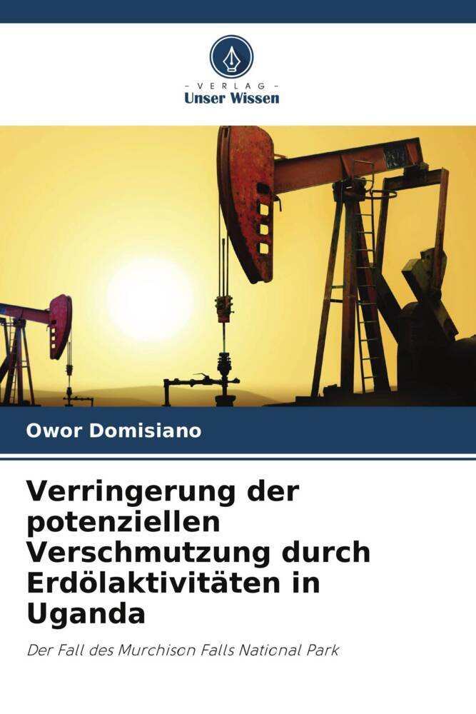 Verringerung der potenziellen Verschmutzung durch Erdölaktivitäten in Uganda