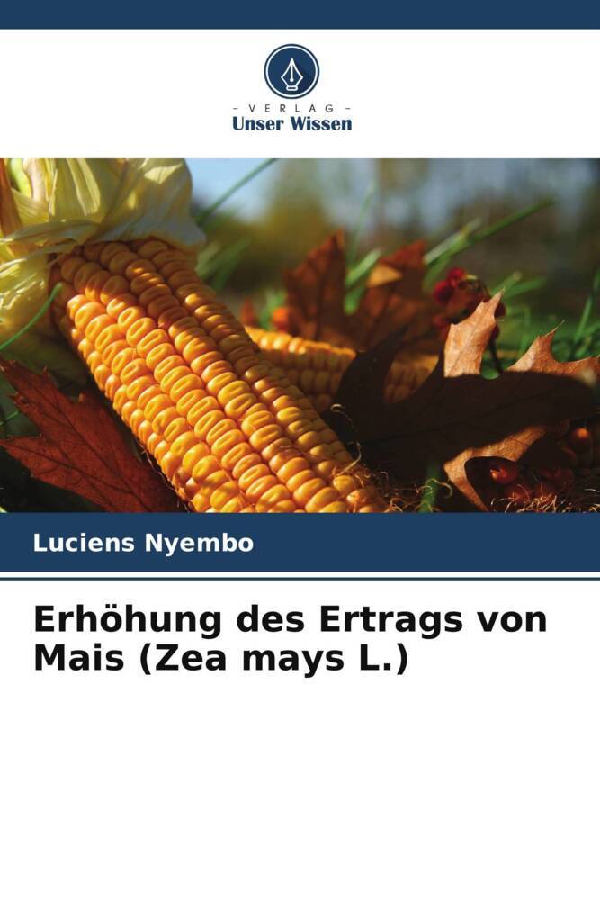 Erhöhung des Ertrags von Mais (Zea mays L.)