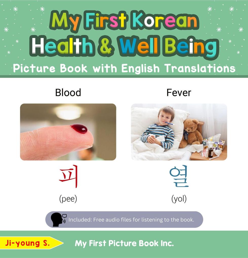 My First Korean Health and Well Being Picture Book with English Translations (Teach & Learn Basic Korean words for Children #19)