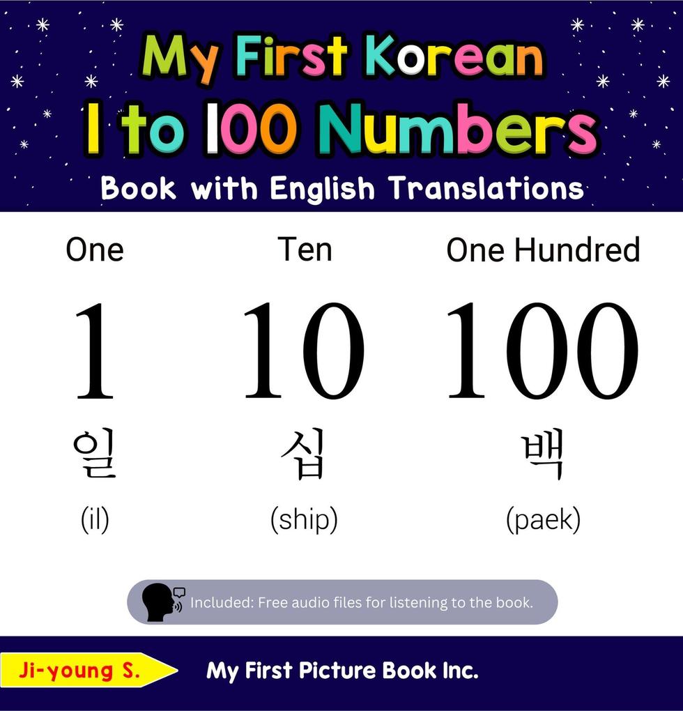 My First Korean 1 to 100 Numbers Book with English Translations (Teach & Learn Basic Korean words for Children #20)