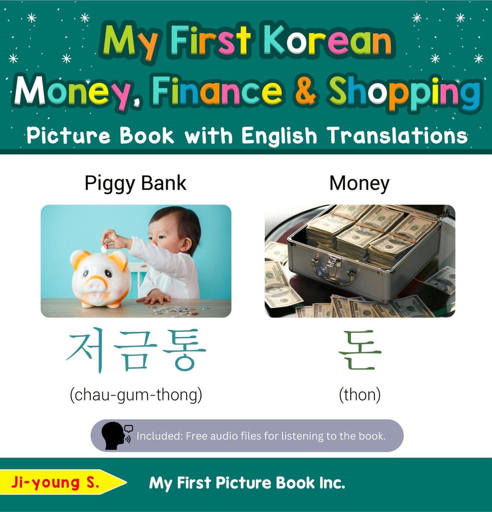 My First Korean Money Finance & Shopping Picture Book with English Translations (Teach & Learn Basic Korean words for Children #17)