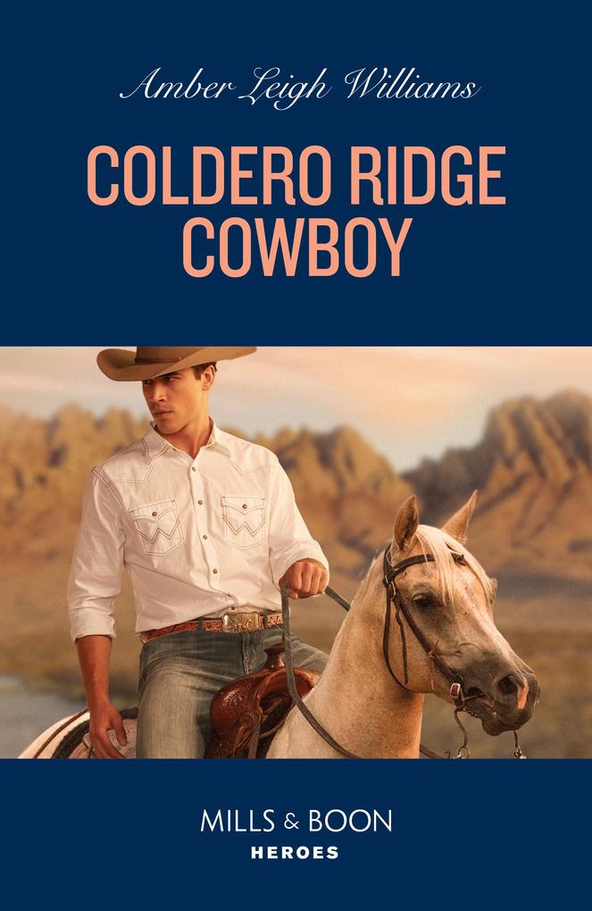 Coldero Ridge Cowboy (Fuego New Mexico Book 1) (Mills & Boon Heroes)