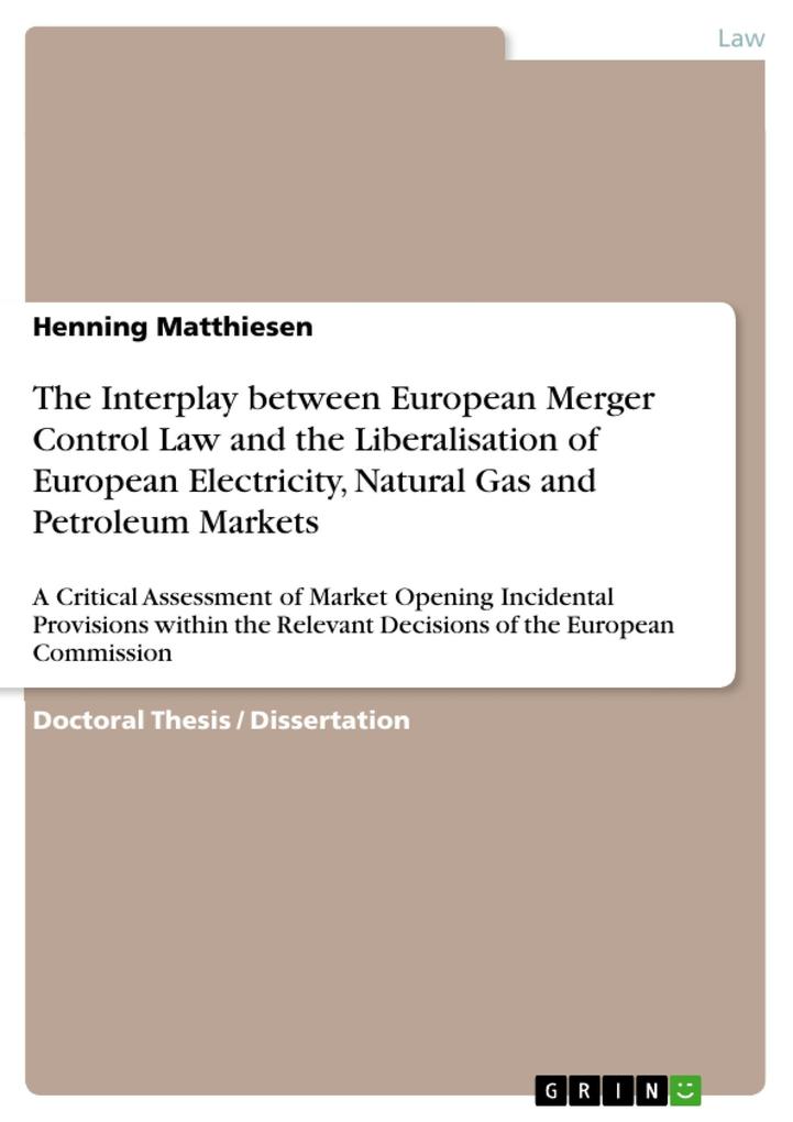The Interplay between European Merger Control Law and the Liberalisation of European Electricity Natural Gas and Petroleum Markets