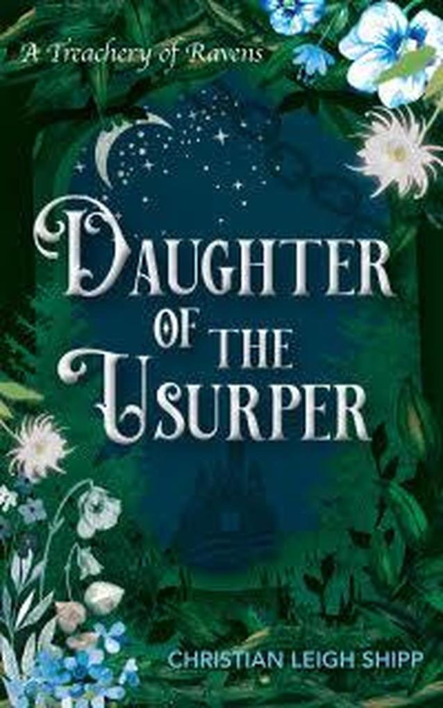 Daughter of the Usurper (A Treachery of Ravens)