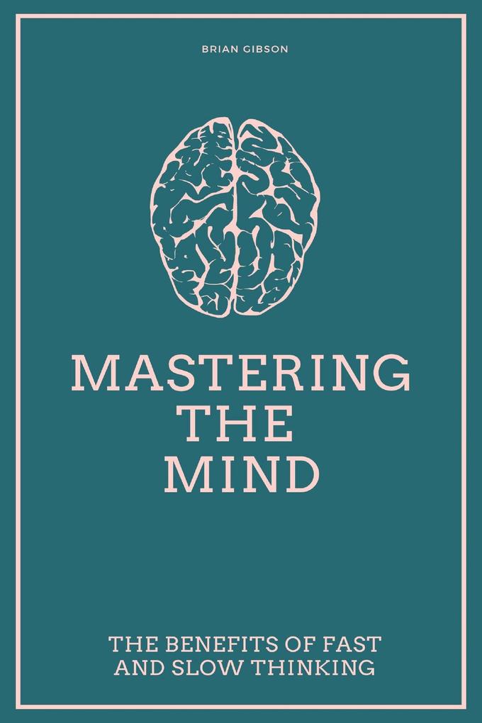 Mastering the Mind The Benefits of Fast and Slow Thinking