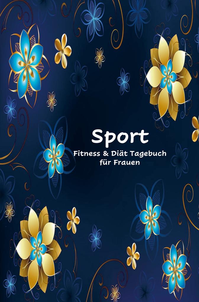 Sport Fitness & Diät Tagebuch für Frauen - Die 90 Tage Diät Challenge
