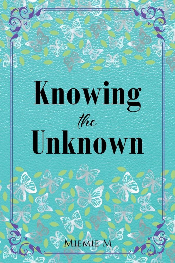 Knowing the Unknown