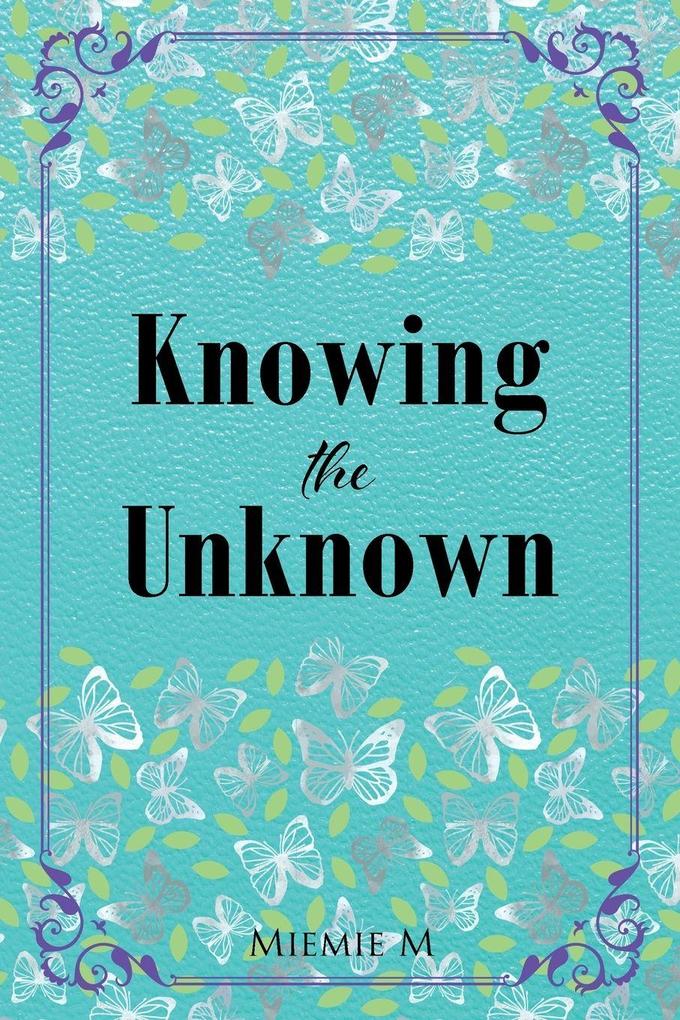 Knowing the Unknown