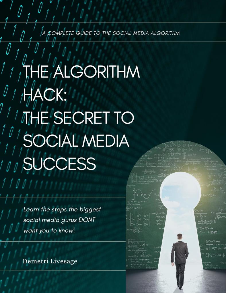 The Algorithm Hack: The Secret to Social Media Success