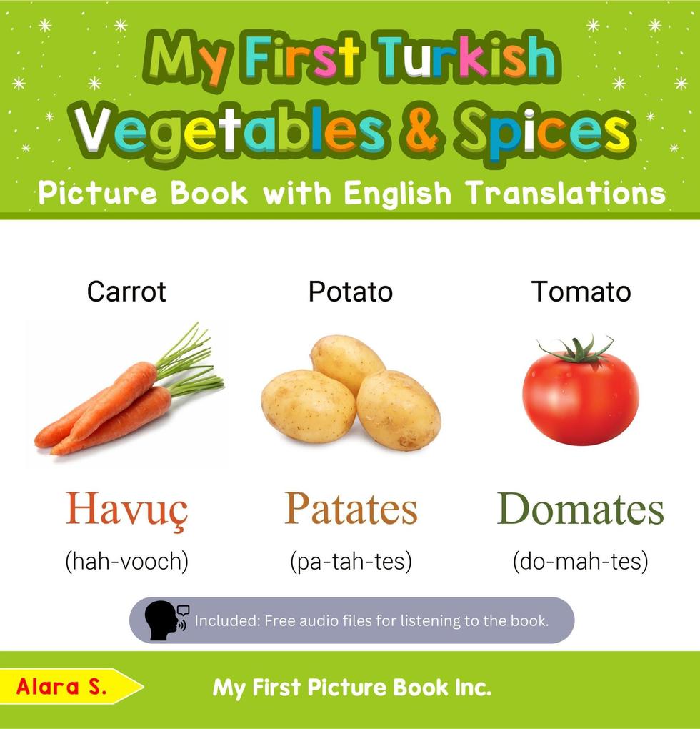 My First Turkish Vegetables & Spices Picture Book with English Translations (Teach & Learn Basic Turkish words for Children #4)