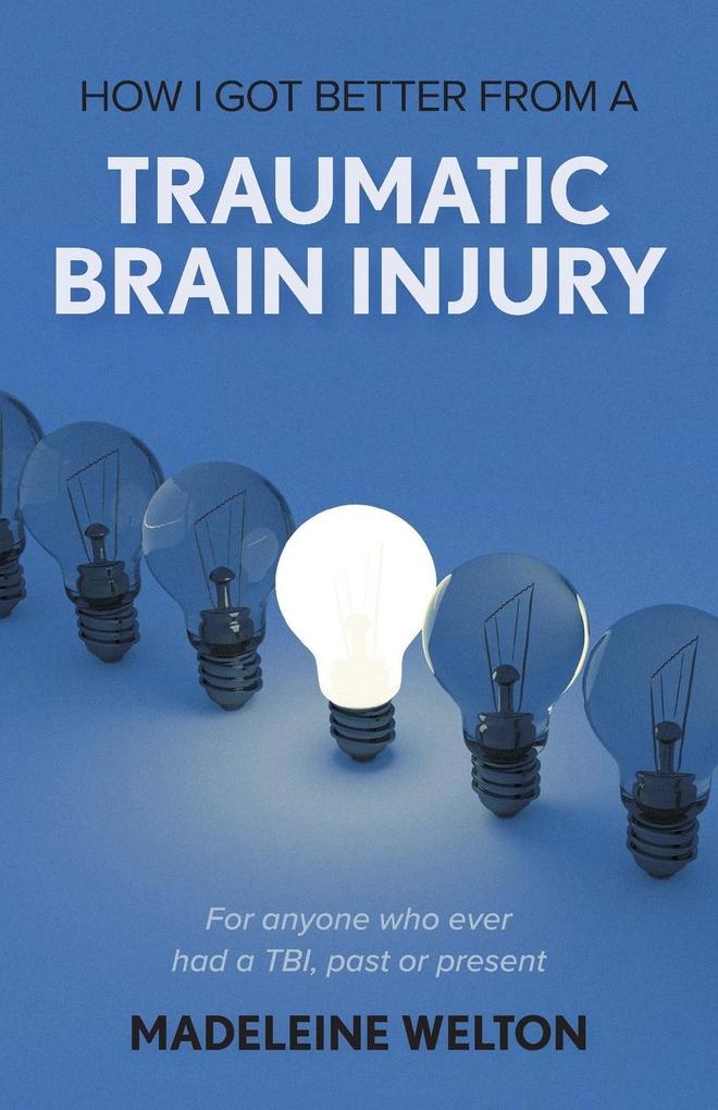 How I Got Better From A Traumatic Brain Injury