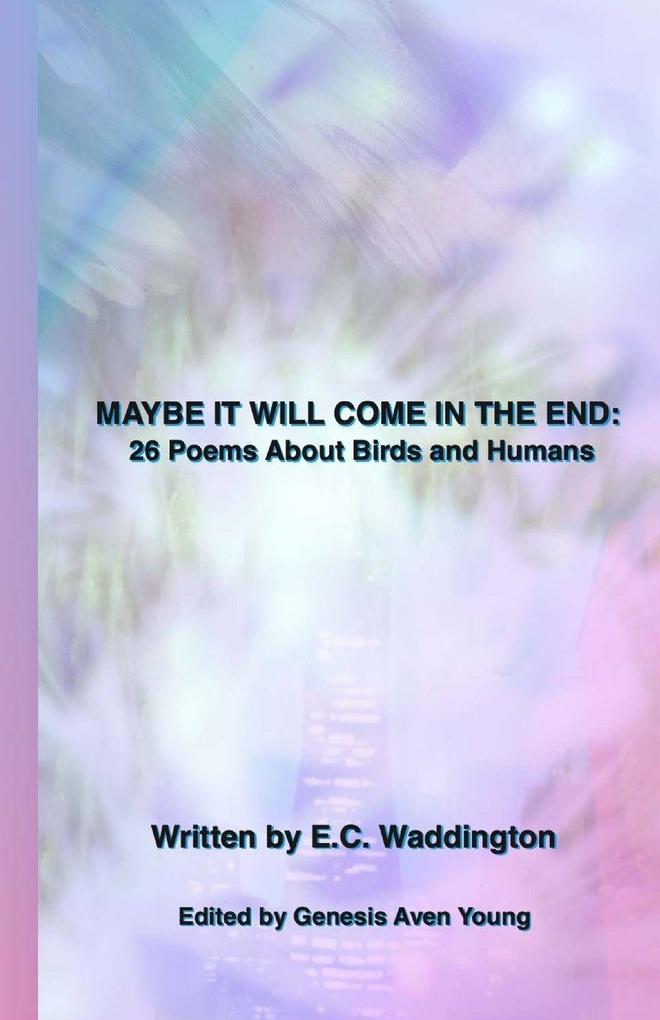 MAYBE IT WILL COME IN THE END
