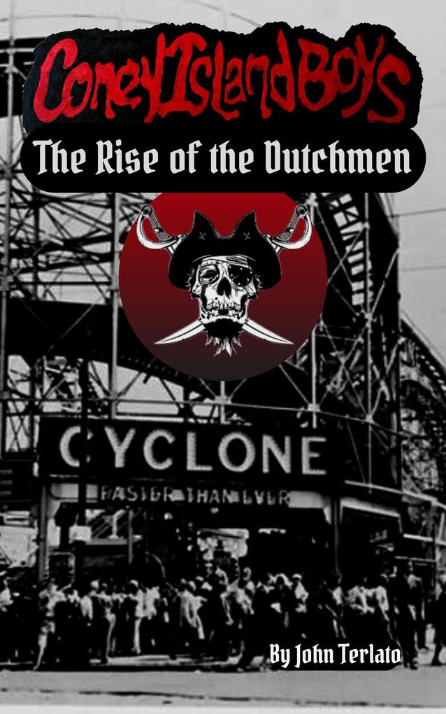 Coney Island Boys- The Rise Of The Dutchmen