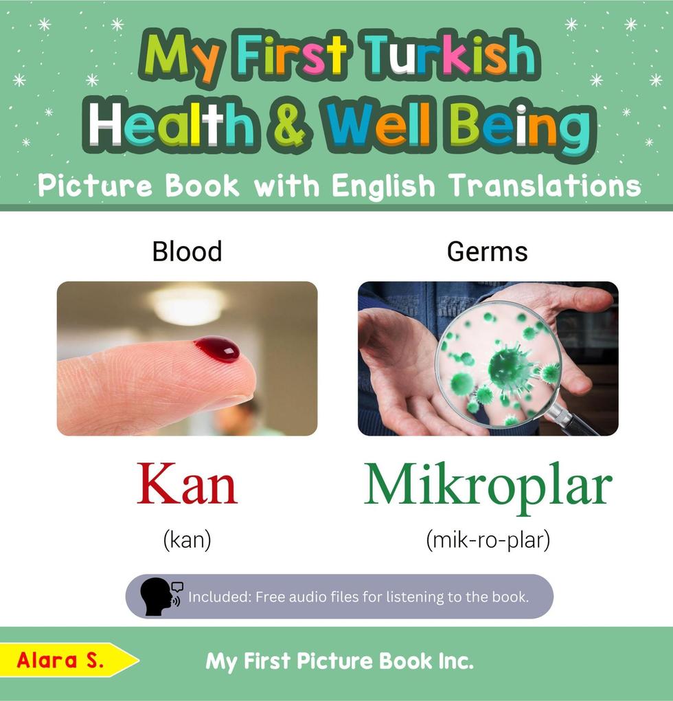 My First Turkish Health and Well Being Picture Book with English Translations (Teach & Learn Basic Turkish words for Children #19)