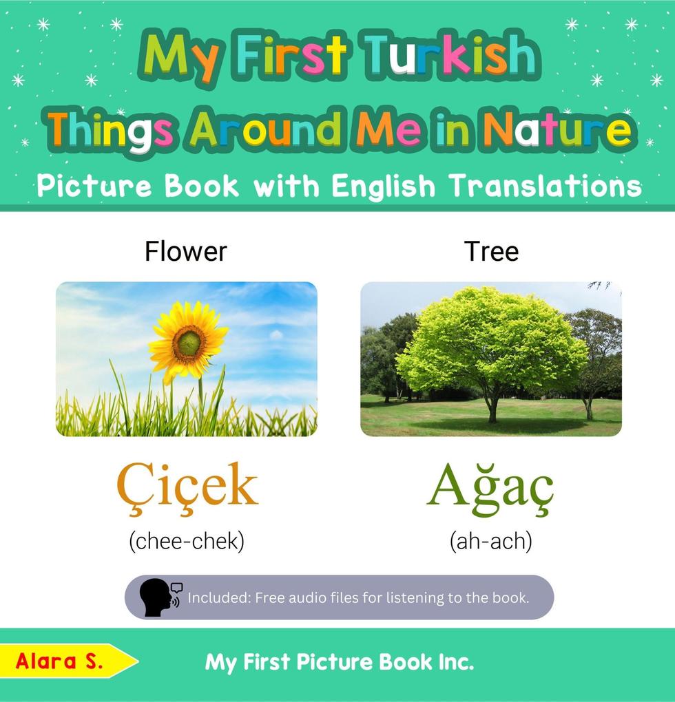 My First Turkish Things Around Me in Nature Picture Book with English Translations (Teach & Learn Basic Turkish words for Children #15)