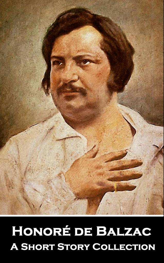 Honoré de Balzac - A Short Story Collection