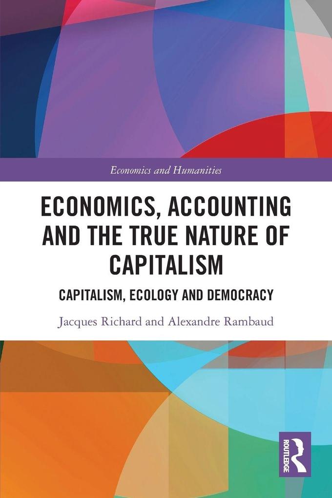 Economics Accounting and the True Nature of Capitalism