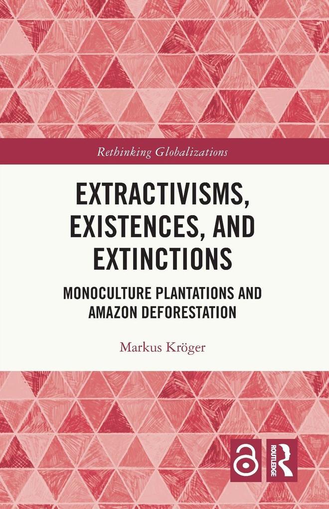Extractivisms Existences and Extinctions