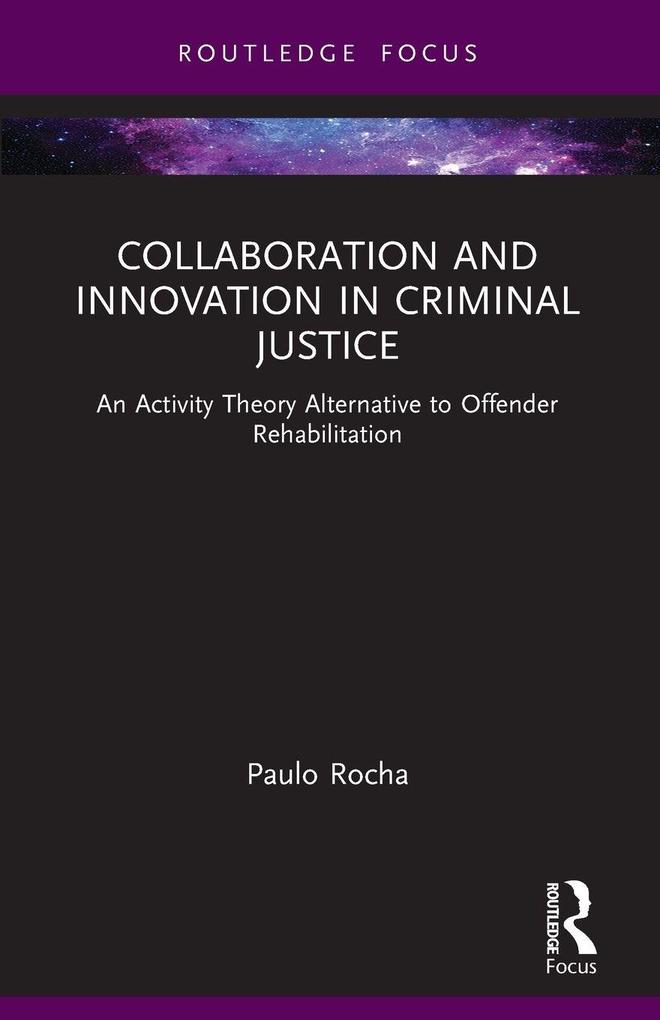 Collaboration and Innovation in Criminal Justice