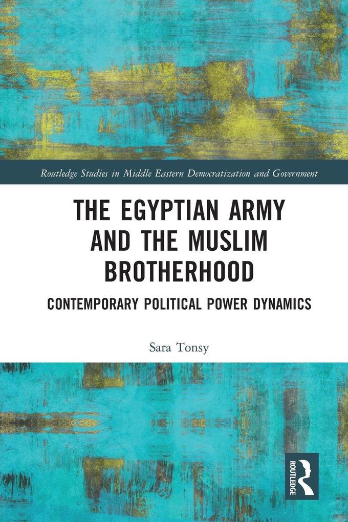 The Egyptian Army and the Muslim Brotherhood