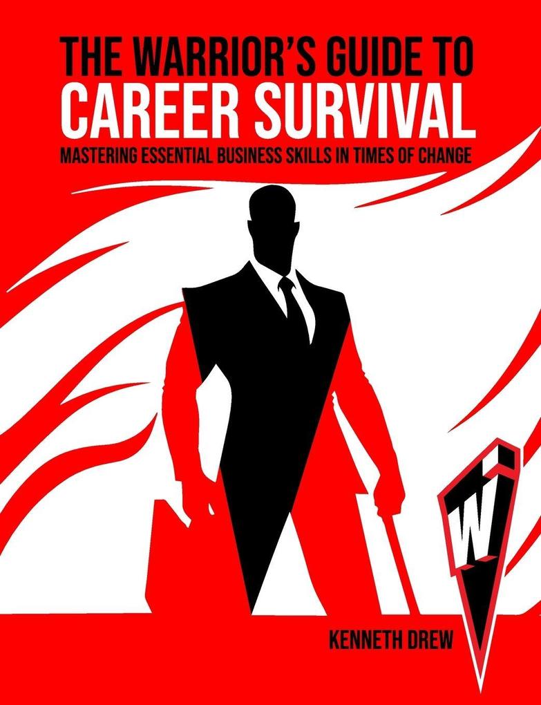 The Warrior's Guide to Career Survival